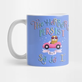 The Horrors Persist But So Do I Mug